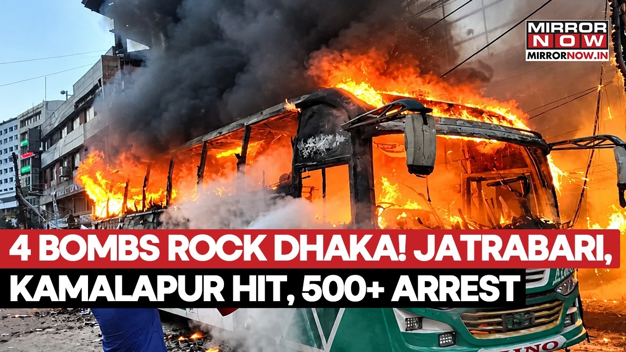 BANGLADESH BLASTS! 4 Crude Bombs Rock Dhaka, Kamalapur & Jatrabari Hit; 500+ Arrested In Chaos