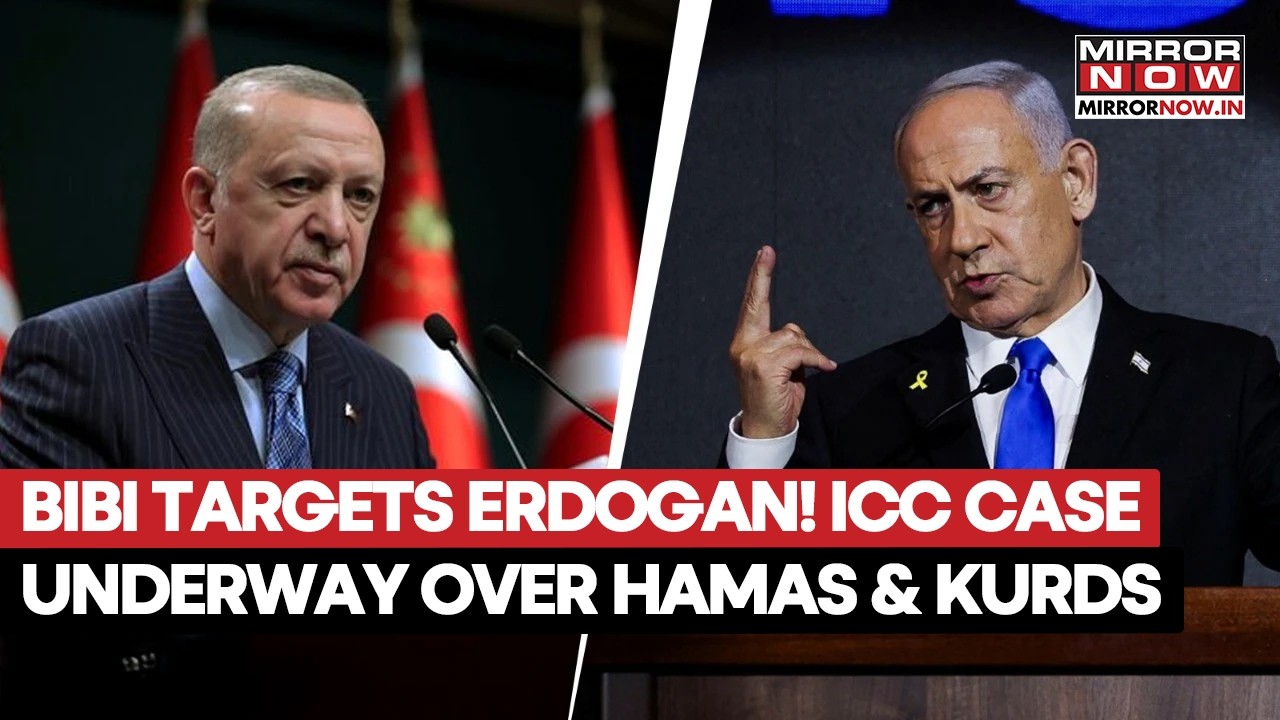 Israel-Turkey Tensions Escalate: Bibi Prepares ICC Case Against Erdogan Over Kurds & Hamas Funding