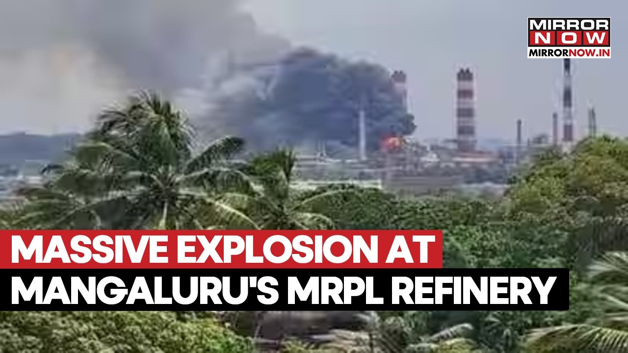 Mangaluru Explosion: MRPL Refinery Erupts In Flames, Smoke Billows Above Sky | Homes Damaged
