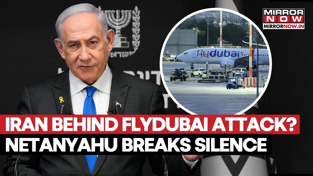 Netanyahu ORDERED FlyDubai Cockpit Attack? Israeli PM Breaks Silence On Iran Link As Mystery Deepens