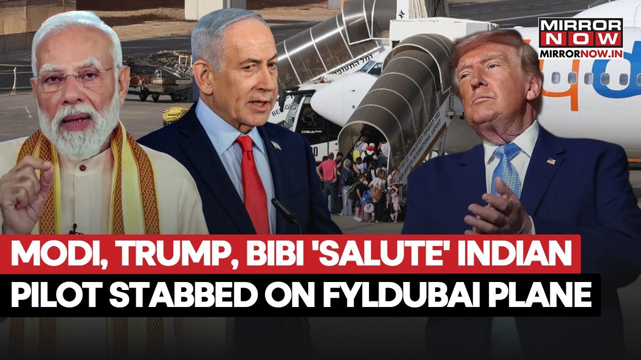 World Reacts To FlyDubai ‘Hijack’ Scare: Trump, Modi & Netanyahu Hail Indian Pilot: ‘A True Hero’